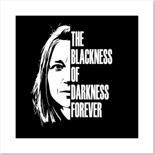 The blackness of darkness forever Posters and Art